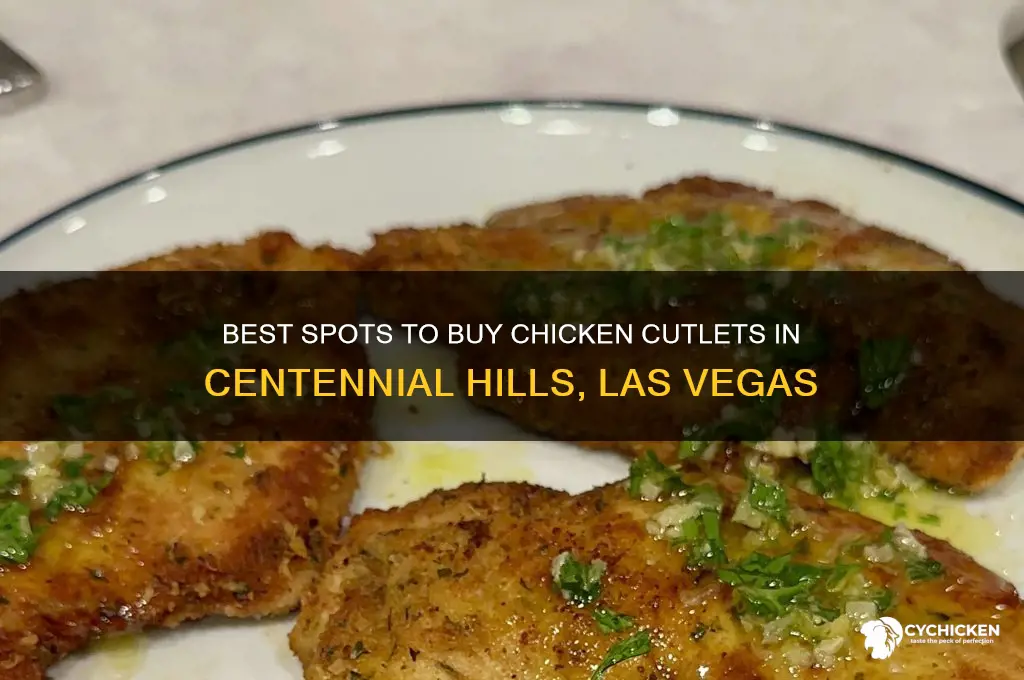 where to buy chicken cutlets in centennial hills las vegas