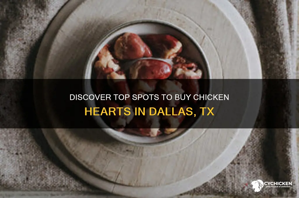 where to buy chicken hearts dallas