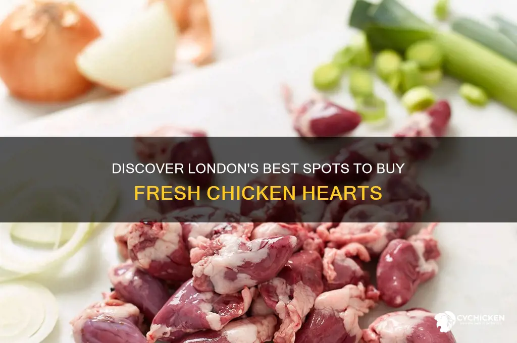where to buy chicken hearts in london