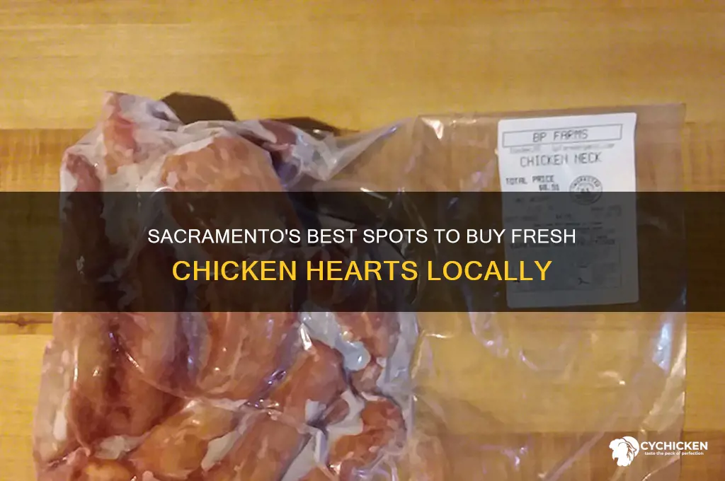 where to buy chicken hearts in sacramento