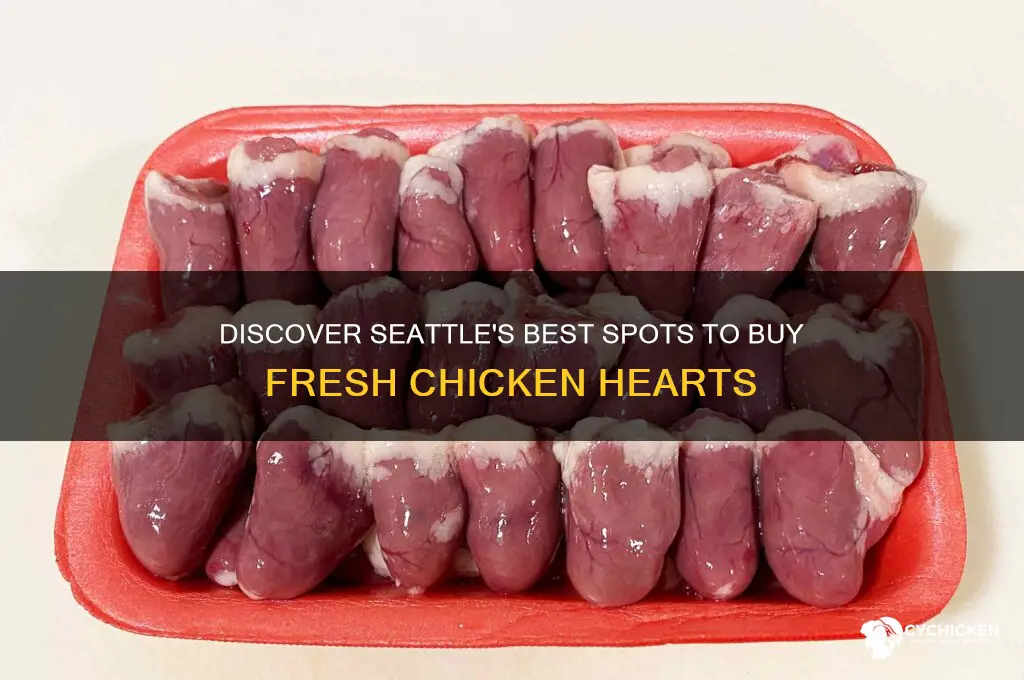 where to buy chicken hearts seattle