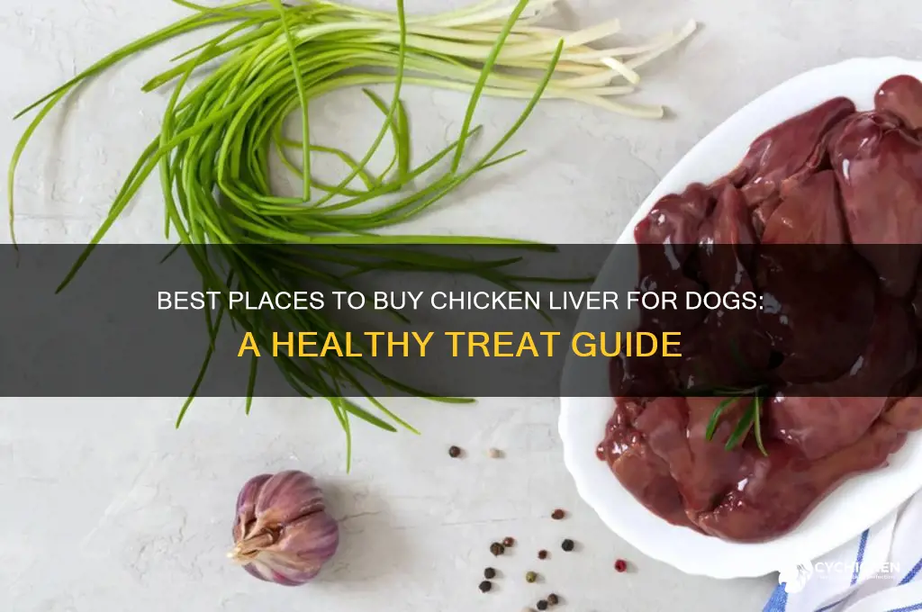 where to buy chicken liver for dogs