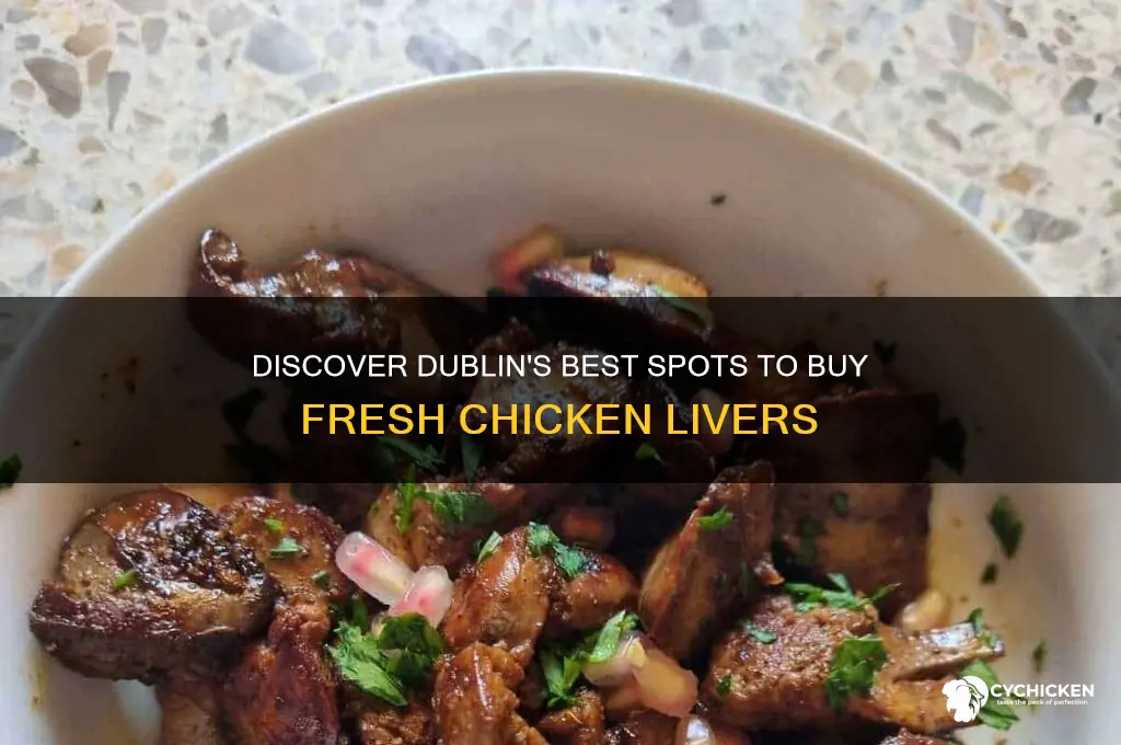where to buy chicken livers in dublin