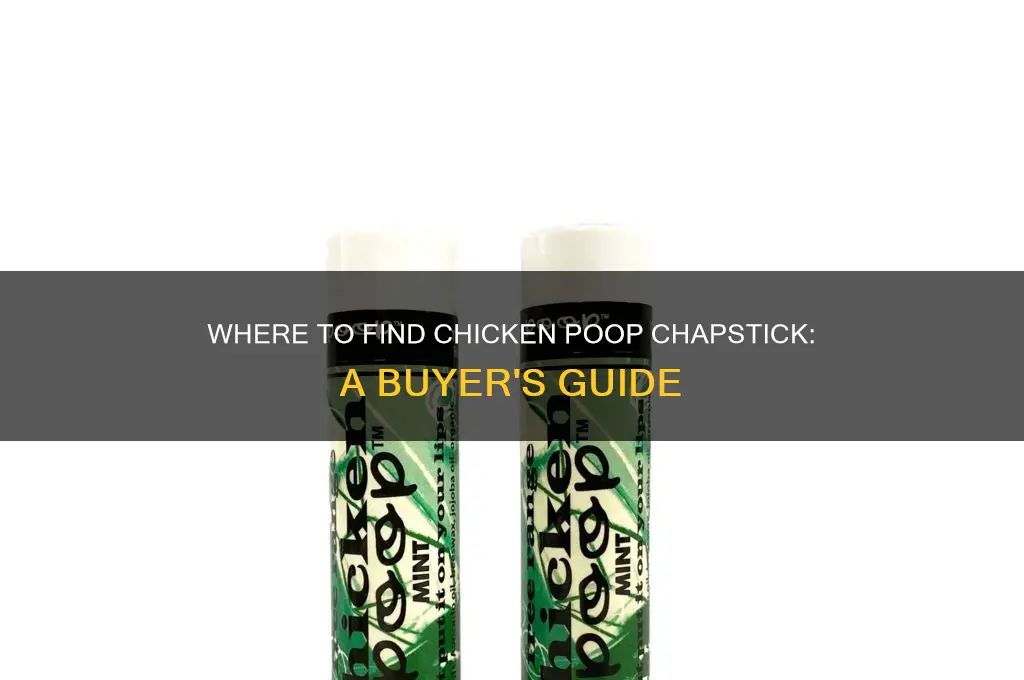 where to buy chicken poop chapstick