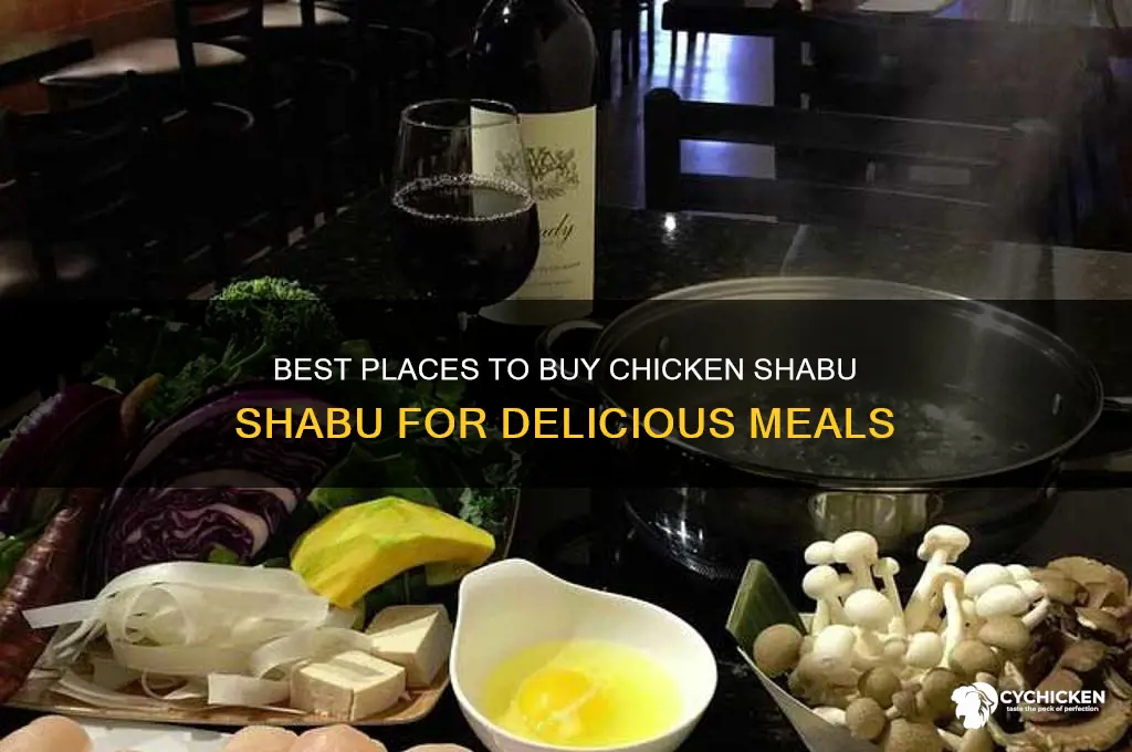where to buy chicken shabu shabu