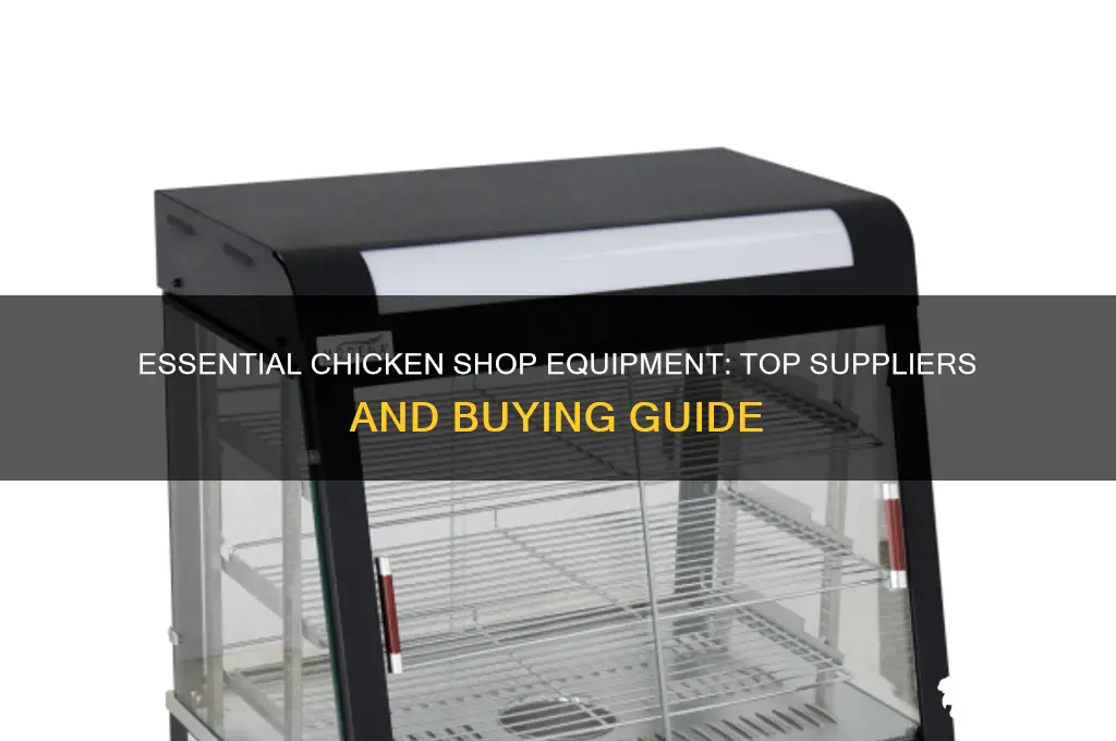 where to buy chicken shop equipment