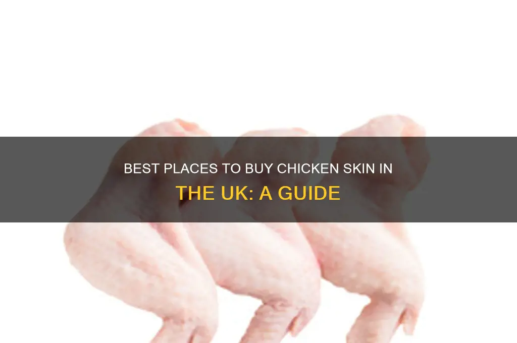 where to buy chicken skin uk