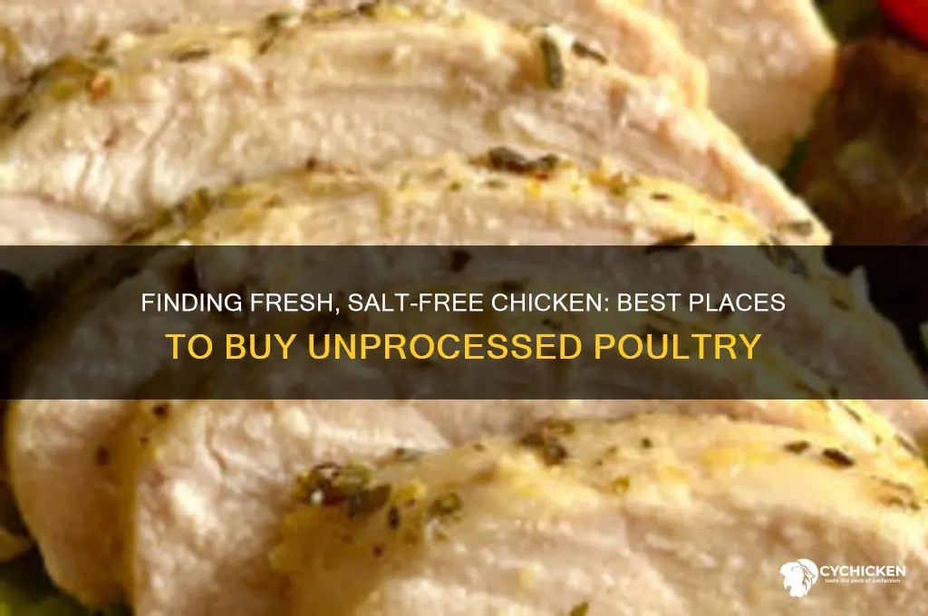 where to buy chicken with no infused salt