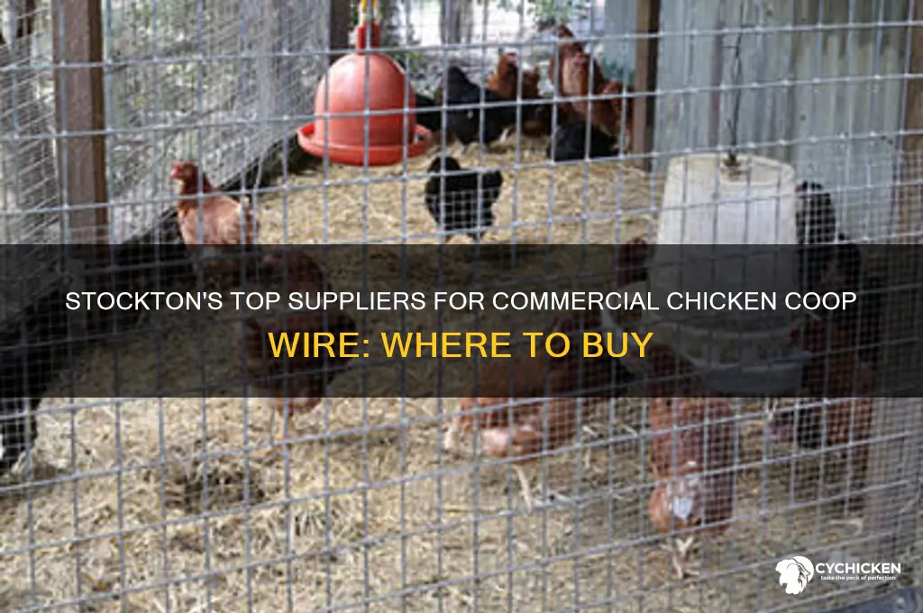 where to buy comercial chicken coop wire in stockton