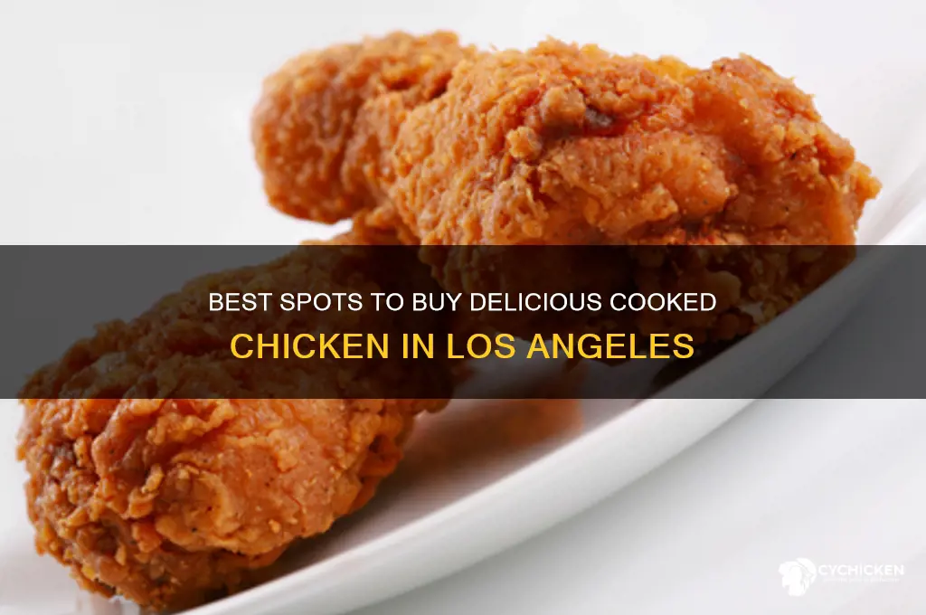 where to buy cooked chicken los angeles