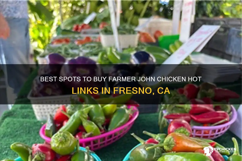 where to buy farmer john chicken hot links fresno ca
