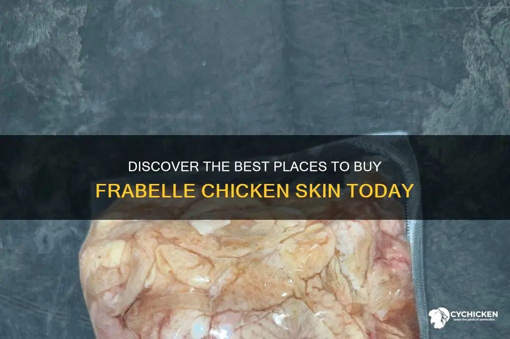 where to buy frabelle chicken skin
