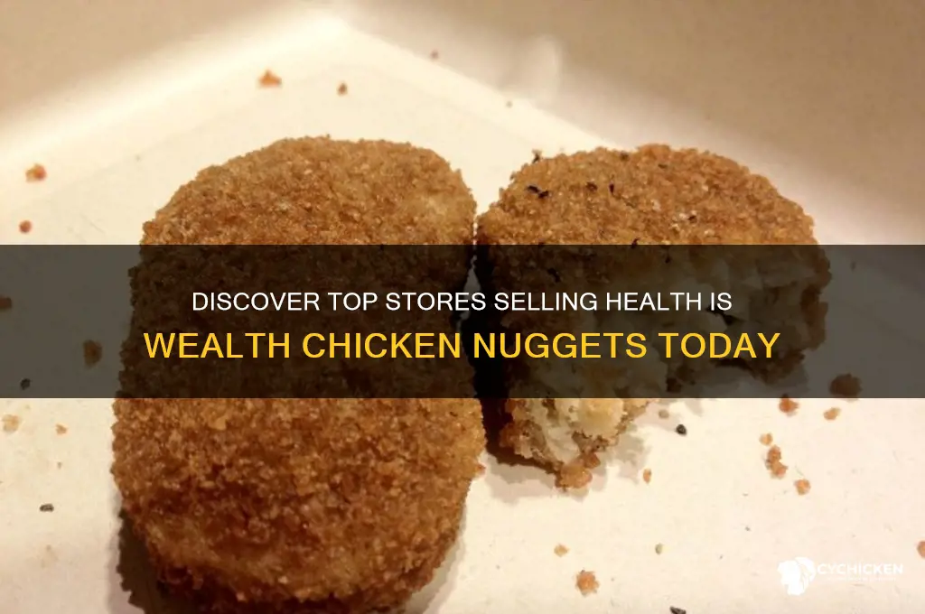 where to buy health is wealth chicken nuggets