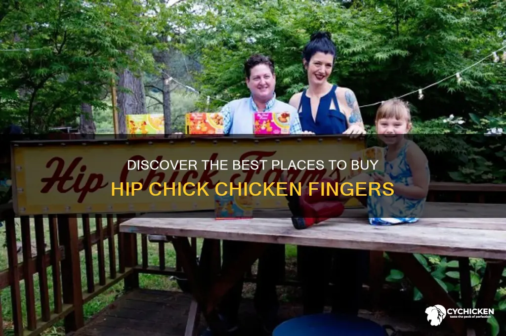 where to buy hip chick chicken fingers