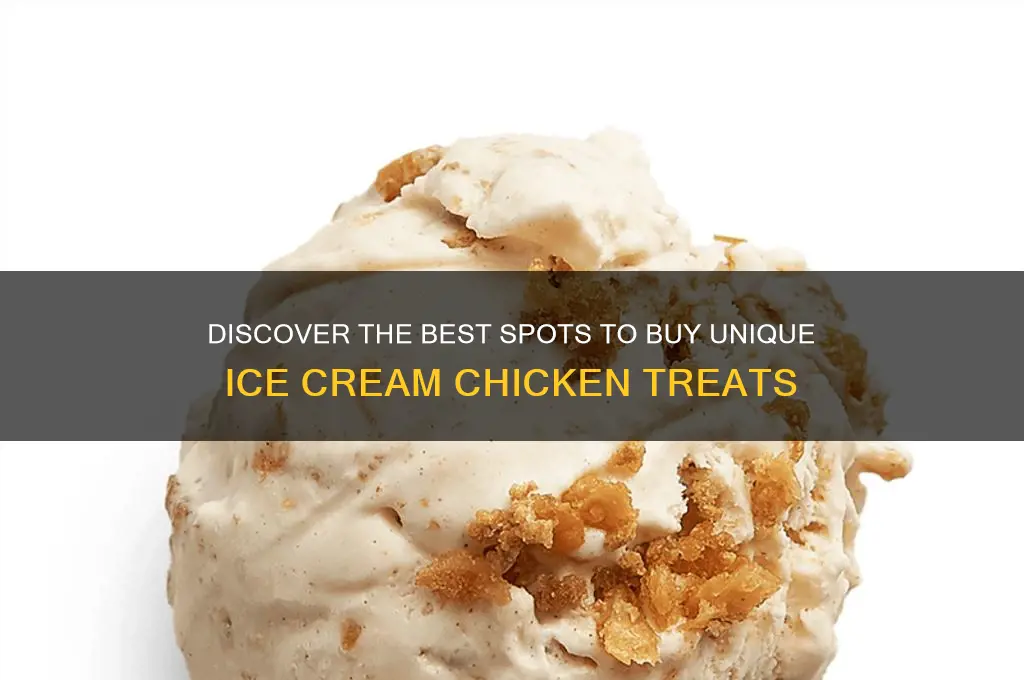 where to buy ice cream chicken