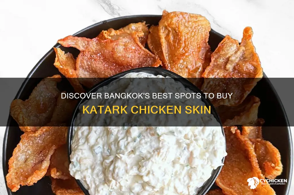 where to buy katark chicken skin in bangkok