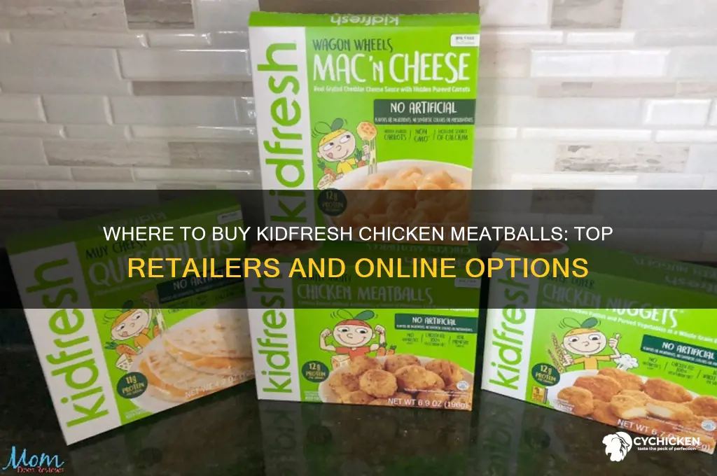 where to buy kidfresh chicken meatballs