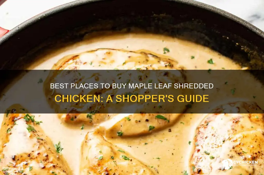 where to buy maple leaf shredded chicken