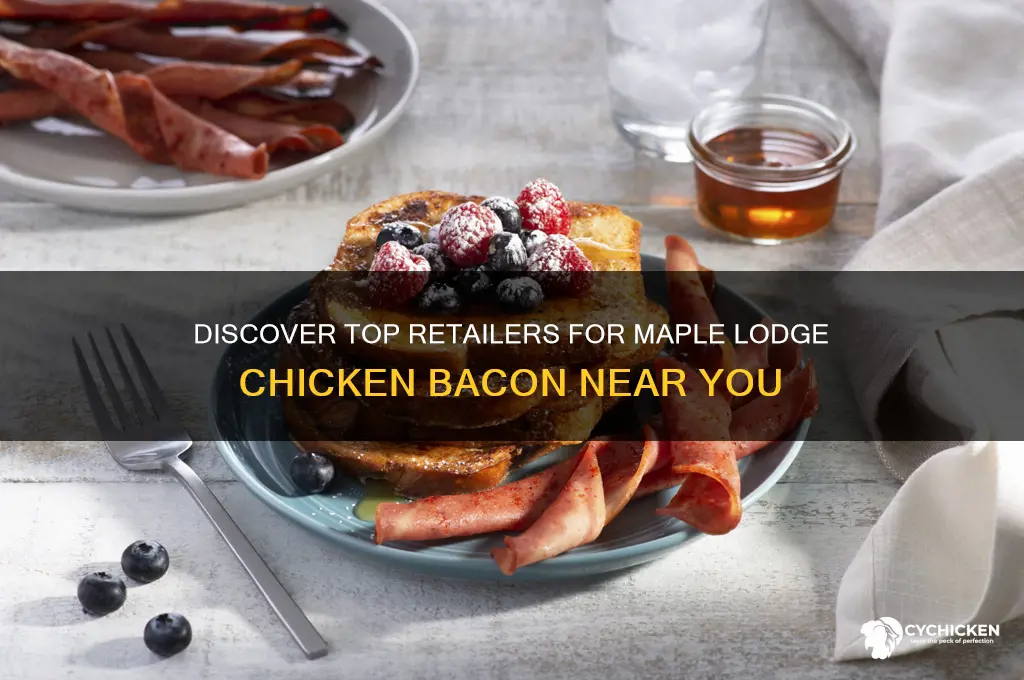 where to buy maple lodge chicken bacon