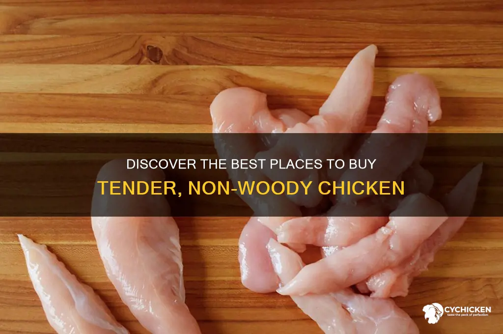 where to buy non woody chicken