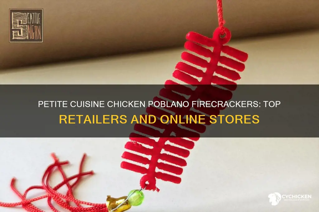 where to buy petite cuisine chicken poblano firecrackers