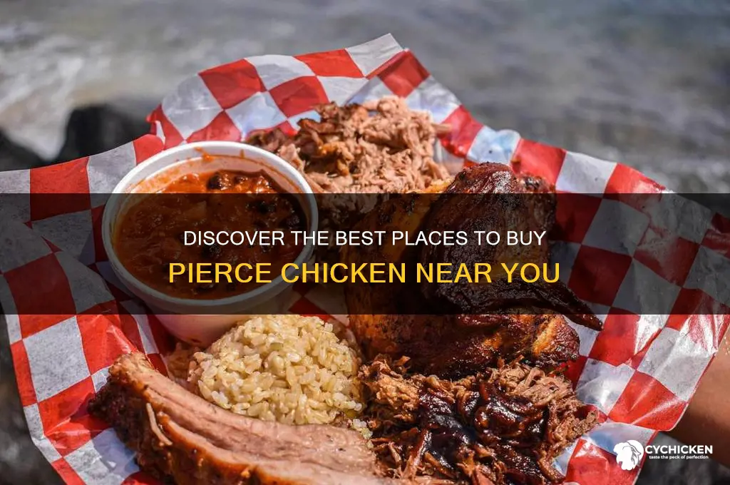 where to buy pierce chicken