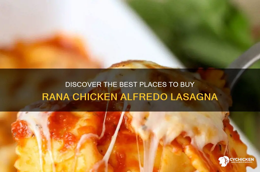 where to buy rana chicken alfredo lasagna