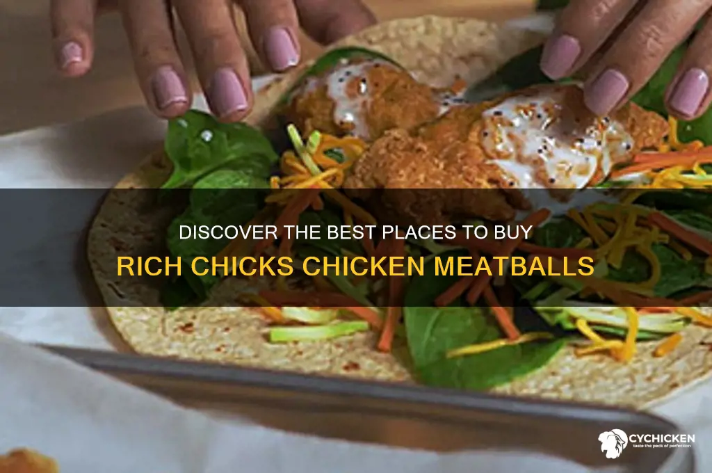 where to buy rich chicks chicken meatballs