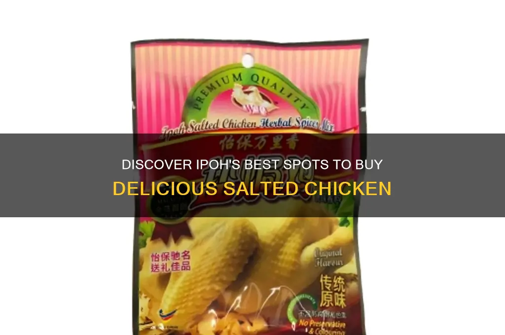 where to buy salted chicken in ipoh