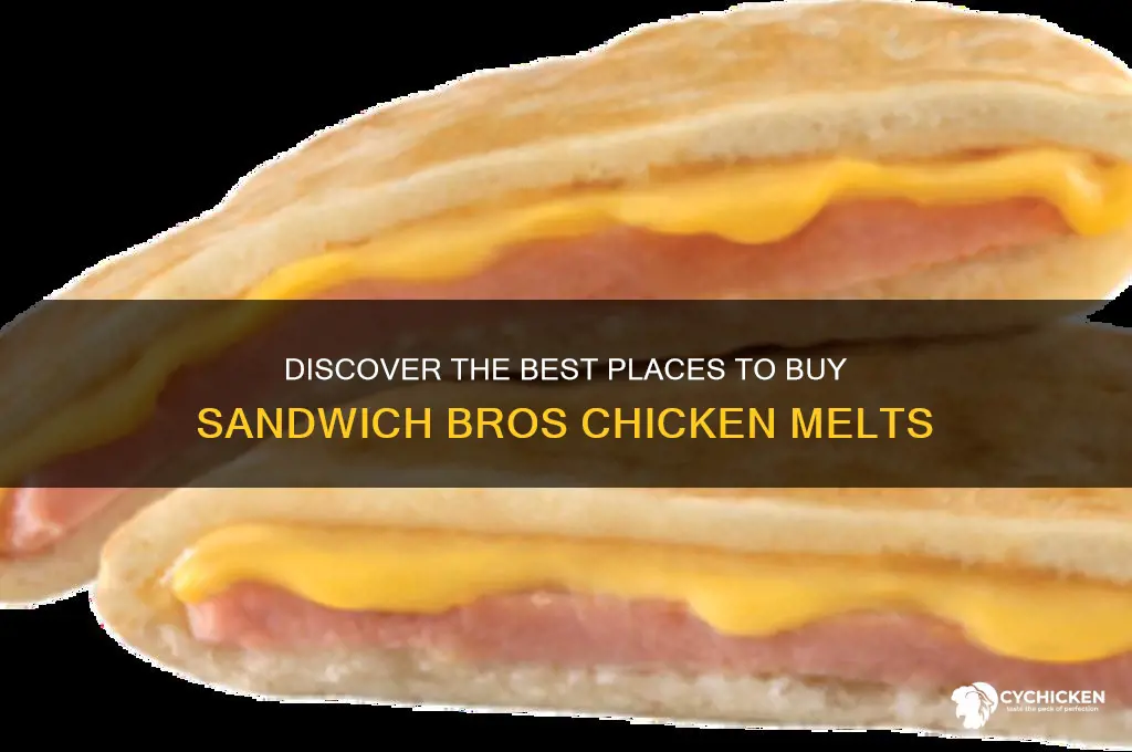 where to buy sandwich bros chicken melts
