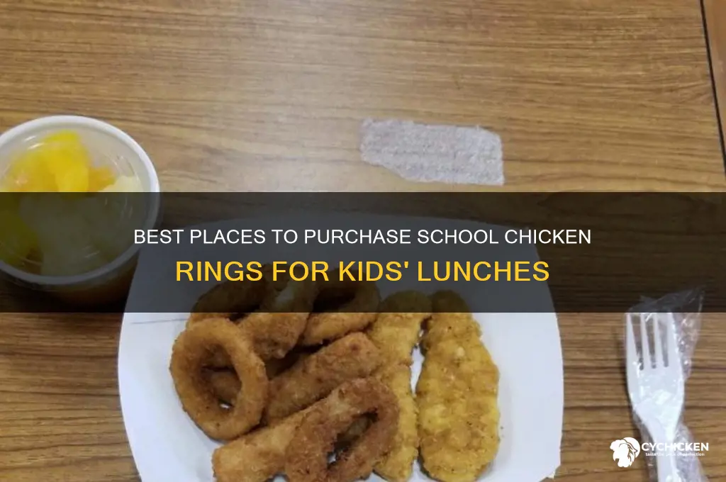 where to buy school chicken rings