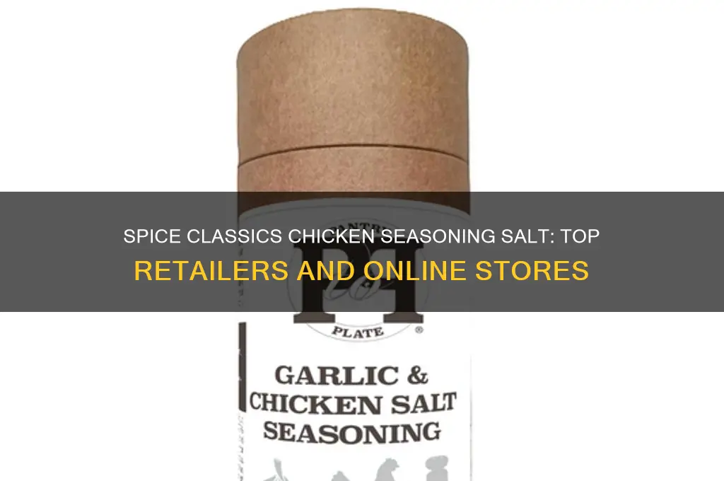 where to buy spice classics chicken seasoning salt