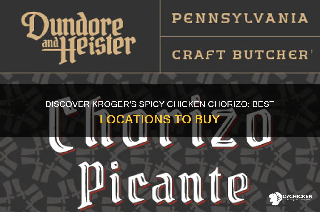where to buy spicy chicken chorizo kroger