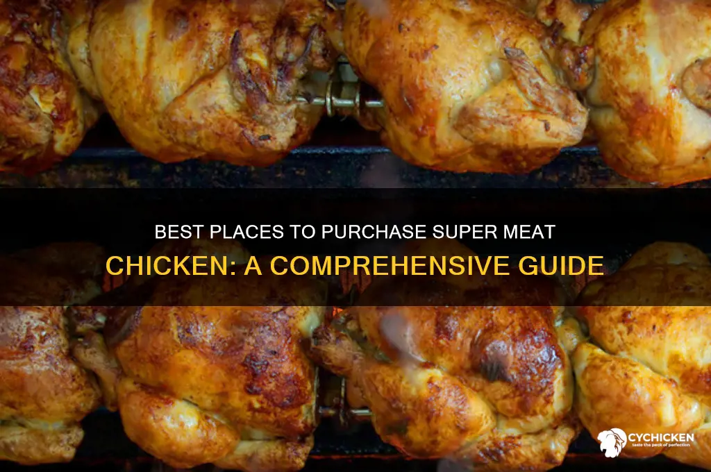 where to buy super meat chicken