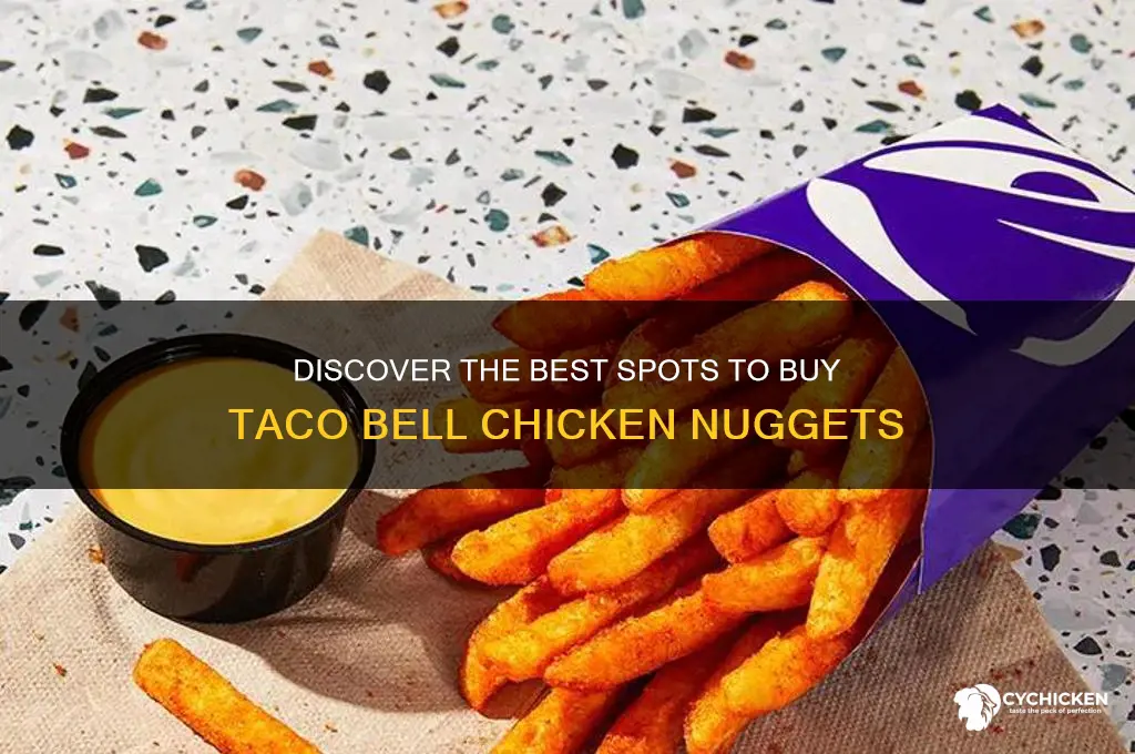 where to buy taco bell chicken nuggets