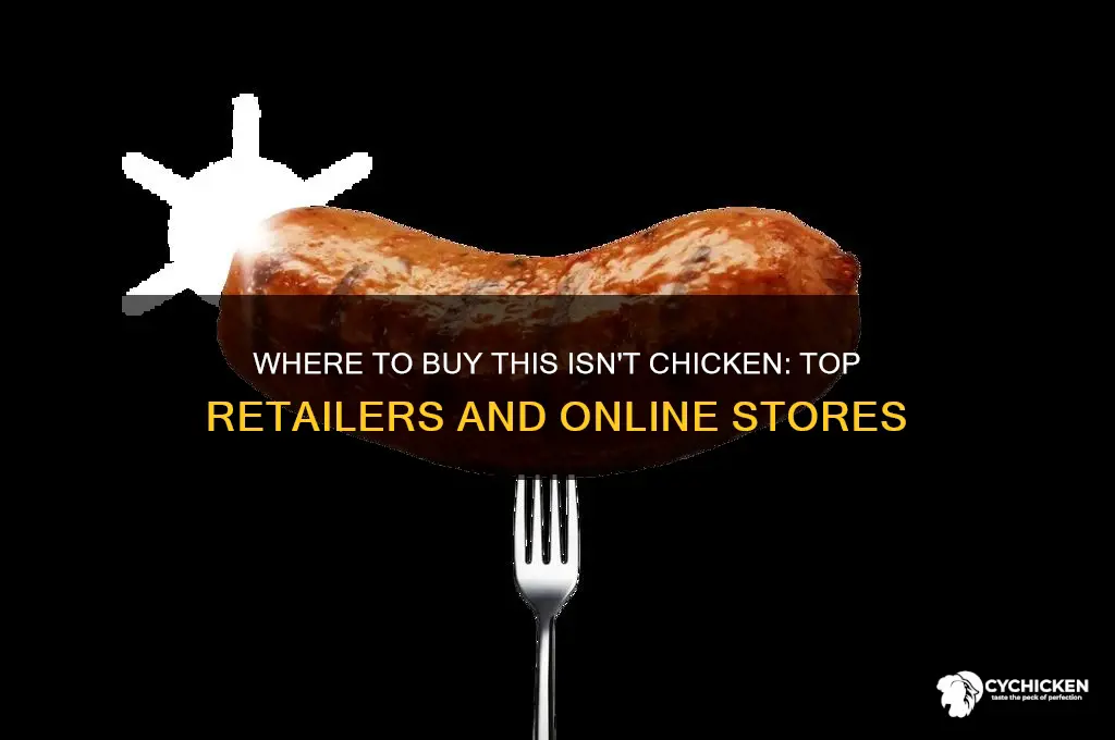 where to buy this isn t chicken