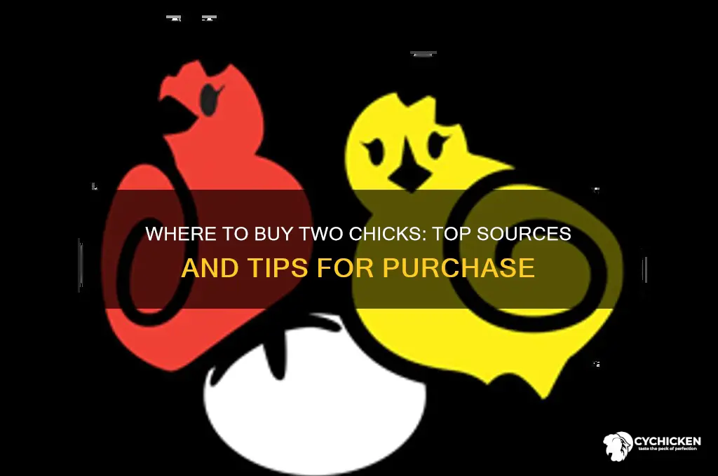 where to buy two chicks