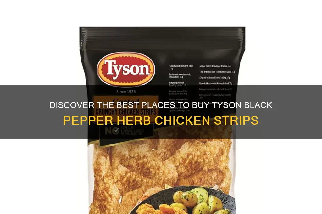 where to buy tyson black pepper herb chicken strips