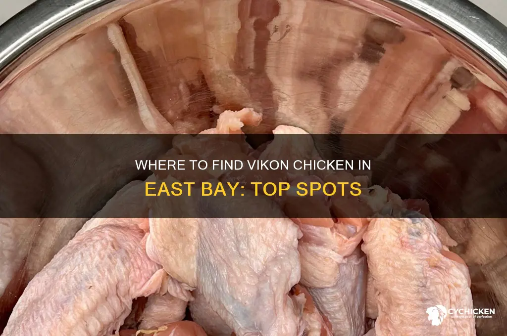 where to buy vikon chicken in east bay