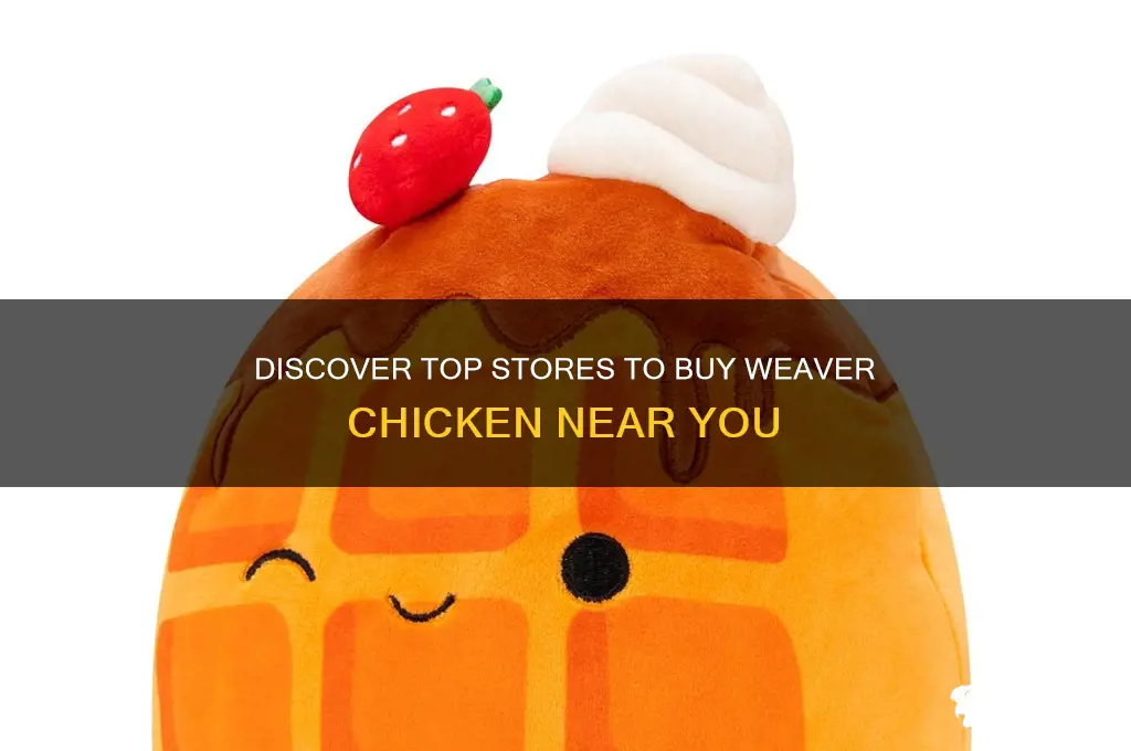 where to buy weaver chicken