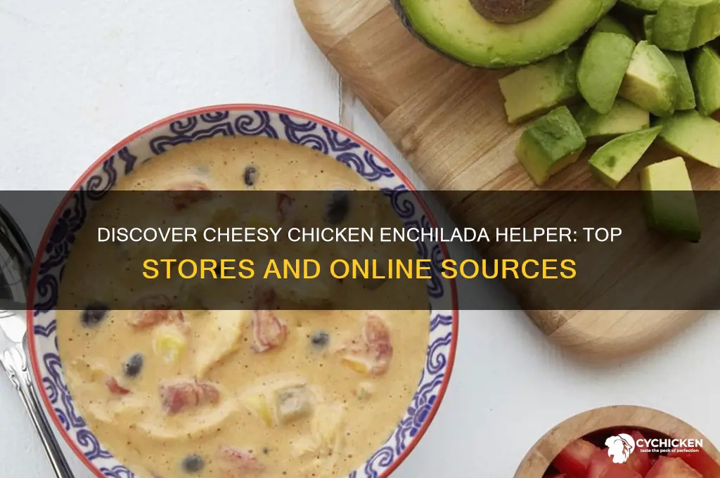 where to find cheesy chicken enchilada helper