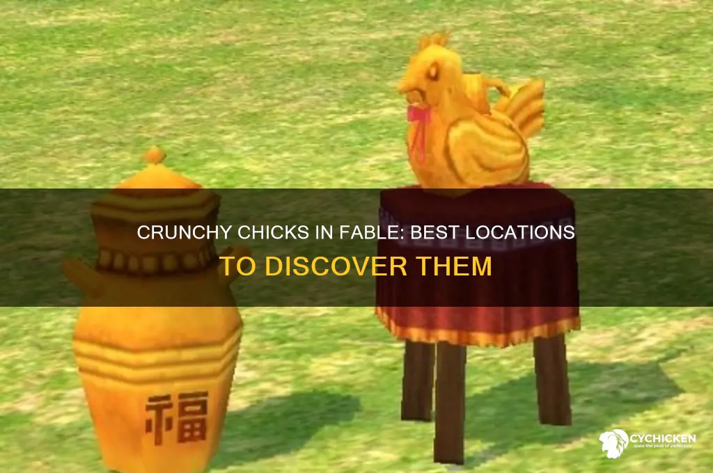 where to find crunchy chicks in fable
