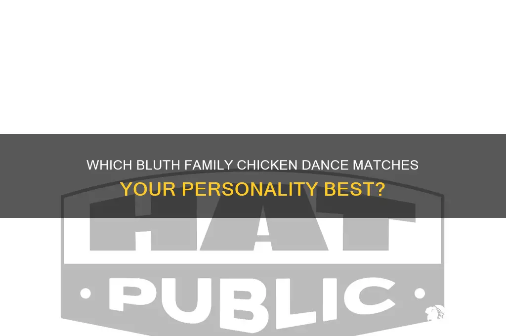 which bluth family chicken dance are you