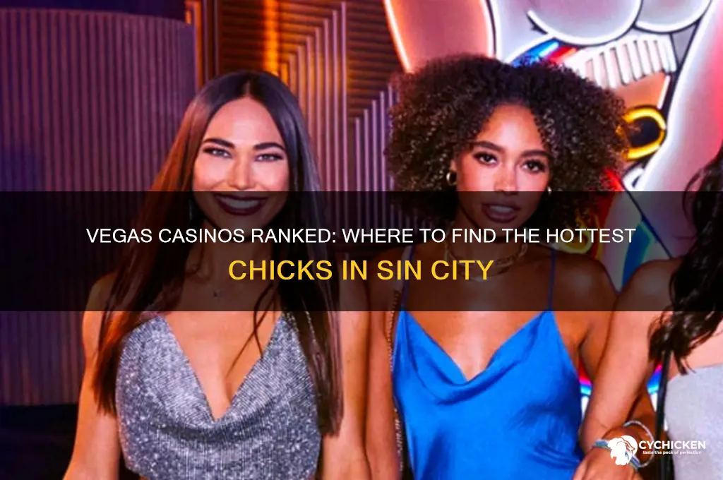which casino in vegas has the hottest chicks