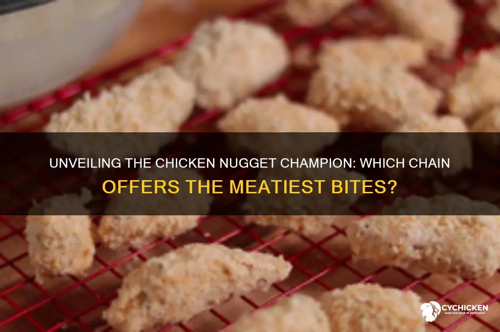 which chain has most chicken in chicken nuggets