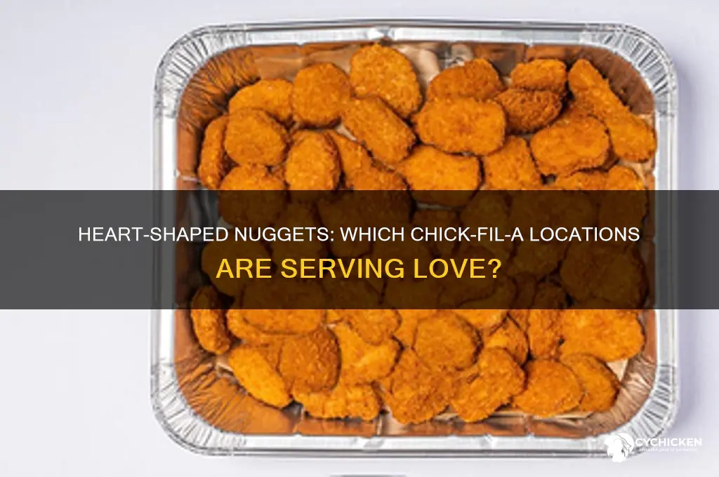 which chick fil a has heart shaped nuggets