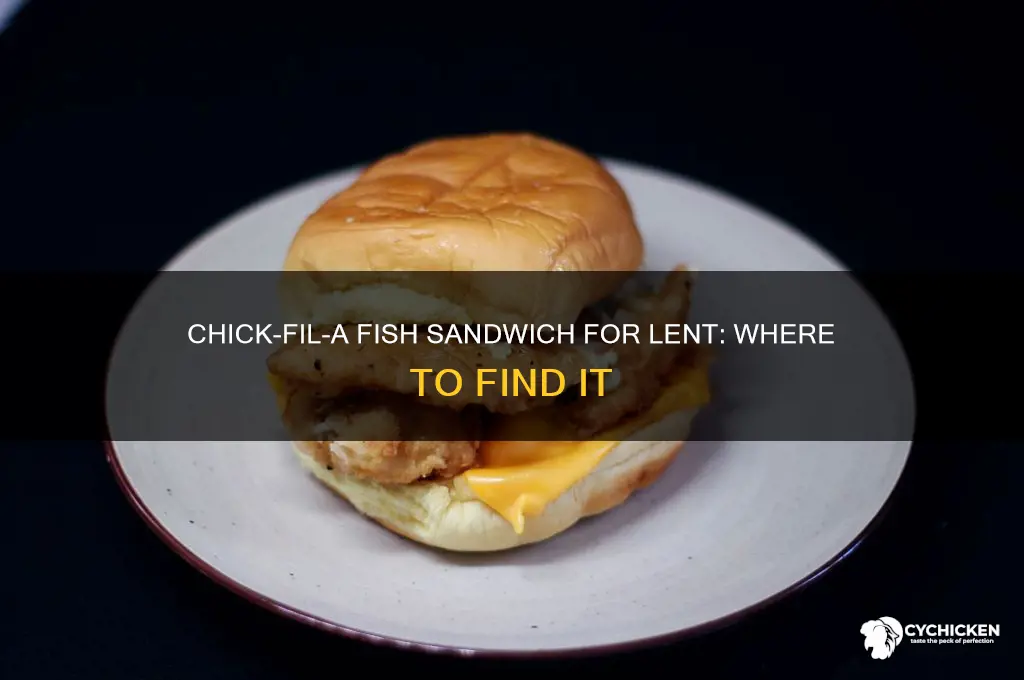 which chick fil a have fish sandwich for lent