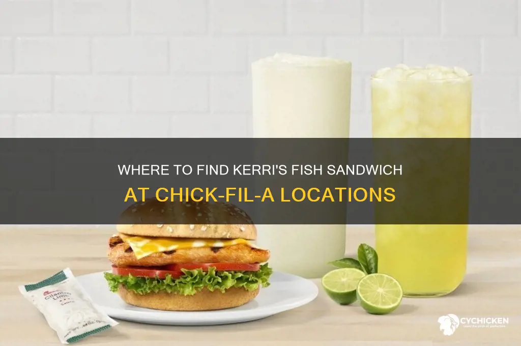 which chick-fil-a locations kerri the fish sandwich