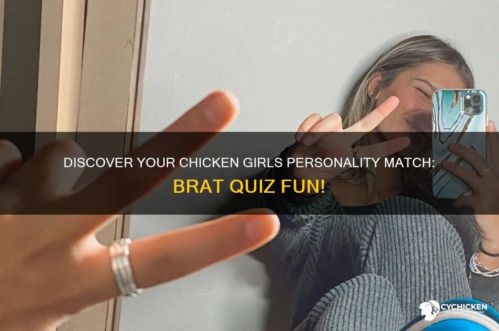 which chicken girl character are you brat