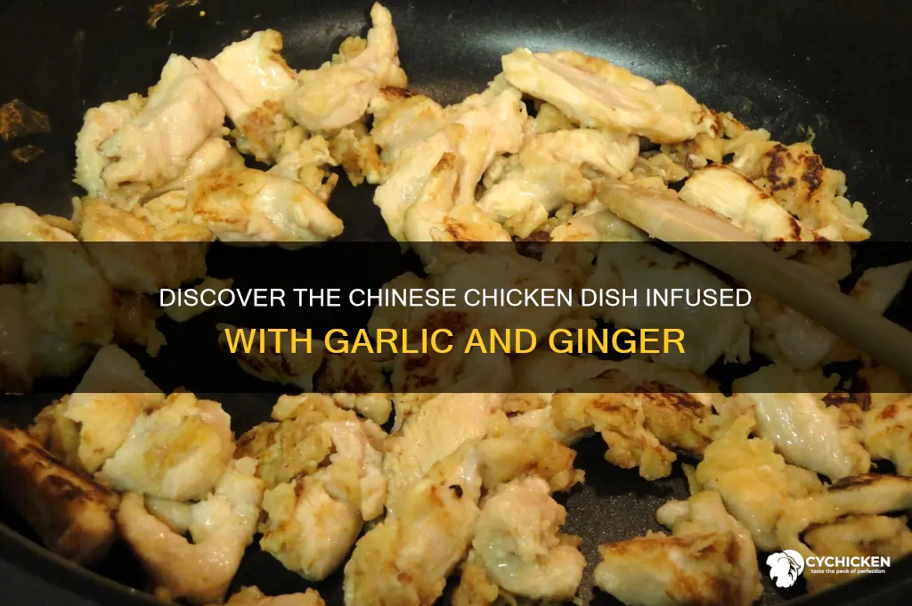 which chinese chicken has garlic and ginger